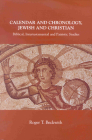 Calendar and Chronology, Jewish and Christian: Biblical, Intertestamental and Patristic Studies By Roger T. Beckwith Cover Image