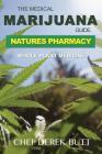 The Medical Marijuana Guide. Natures Pharmacy: Whole Plant Medicine By Chef Derek Butt Cover Image