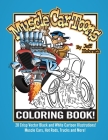 Muscle Car Toons Coloring Book: A Fun Automotive Coloring Book Featuring 20 Drawings of Cartoon Hot Rods, Trucks and a Motorcycle by Jeff Hobrath By Jeff Hobrath Cover Image