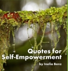 Self-Empowerment Quotes By Inelia Benz Cover Image