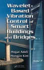 Wavelet-Based Vibration Control of Smart Buildings and Bridges Cover Image