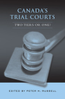 Canada's Trial Courts: Two Tiers or One? Cover Image