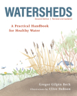 Watersheds: A Practical Handbook for Healthy Water By Gregor Gilpin Beck, Clive Dobson (Illustrator) Cover Image
