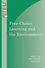 Free-Choice Learning and the Environment (Learning Innovations) By John H. Falk (Editor), Joe E. Heimlich (Editor), Susan Foutz (Editor) Cover Image