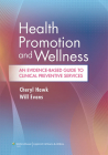 Health Promotion and Wellness: An Evidence-Based Guide to Clinical Preventive Services Cover Image