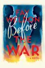 Before the War: A Novel By Fay Weldon Cover Image