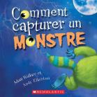 Comment Capturer Un Monstre By Adam Wallace, Andy Elkerton (Illustrator) Cover Image