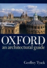 Oxford: An Architectural Guide By Geoffrey Tyack Cover Image