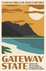 Gateway State: Hawai'i and the Cultural Transformation of American Empire (Politics and Society in Modern America #134) Cover Image