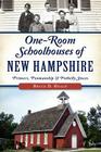 One-Room Schoolhouses of New Hampshire: Primers, Penmanship & Potbelly Stoves (Landmarks) Cover Image