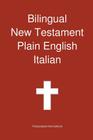Bilingual New Testament, Plain English - Italian By Transcripture International, Transcripture International (Editor) Cover Image