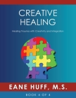Creative Healing: Healing Trauma with Creativity and Integration Cover Image