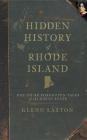 Hidden History of Rhode Island: Not-To-Be-Forgotten Tales of the Ocean State Cover Image
