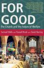 For Good: The Church and the Future of Welfare By Samuel Wells Cover Image