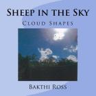 Sheep in the Sky: shapes of clouds By Bakthi Ross Dr Cover Image