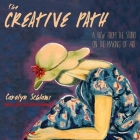 The Creative Path: A View from the Studio on the Making of Art Cover Image