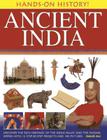 Ancient India: Discover the Rich Heritage of the Indus Valley and the Mughal Empire, with 15 Step-By-Step Projects and 340 Pictures (Hands-On History) By Daud Ali Cover Image