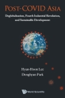 Post-Covid Asia: Deglobalization, Fourth Industrial Revolution, and Sustainable Development Cover Image