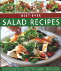 Best-Ever Salad Recipes: Delicious Seasonal Salads for All Occasions: 180 Sensational Recipes Shown in 245 Fabulous Photographs By Anne Hildyard Cover Image