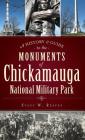 A History & Guide to the Monuments of Chickamauga National Military Park By Stacy W. Reaves Cover Image