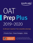 OAT Prep Plus 2019-2020: 2 Practice Tests + Proven Strategies + Online (Kaplan Test Prep) Cover Image
