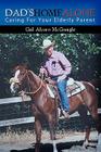 Dad's Home Alone: Caring For Your Elderly Parent By Gail Alcorn McGonigle Cover Image