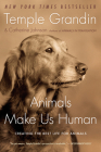 Animals Make Us Human: Creating the Best Life for Animals By Temple Grandin, Catherine Johnson Cover Image
