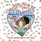 Lia-RIA and the Ostrich Feathers By Jodi J. Fiore, Jodi J. Fiore (Illustrator) Cover Image