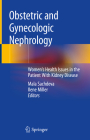 Obstetric and Gynecologic Nephrology: Women's Health Issues in the Patient with Kidney Disease By Mala Sachdeva (Editor), Ilene Miller (Editor) Cover Image