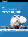 General Mechanic Test Guide 2025: Study and Prepare for Your Aviation Mechanic FAA Knowledge Exam Cover Image