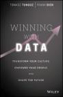 Winning with Data: Transform Your Culture, Empower Your People, and Shape the Future By Frank Bien, Tomasz Tunguz Cover Image