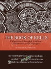 The Book of Kells: A Masterwork Revealed: Creators, Collaboration, and Campaigns By Donncha Macgabhann Cover Image