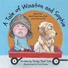 A Tale of Winston and Sophie: When Your Best Friend Has a Tail and a Tale to Tell By Shirley Cole, Chris Johnson (Illustrator) Cover Image