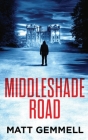 Middleshade Road By Matt Gemmell Cover Image