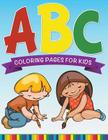 ABC Coloring Pages For Kids - Super Fun Edition Cover Image