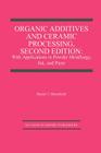 Organic Additives and Ceramic Processing, Second Edition By Daniel J. Shanefield Cover Image