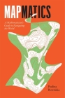 Mapmatics: A Mathematician's Guide to Navigating the World Cover Image