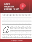 Cursive Handwriting Workbook For Kids: Cursive writing practice book to learn writing in cursive By Mary Crisler Cover Image