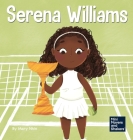 Serena Williams: A Kid's Book About Mental Strength and Cultivating a Champion Mindset Cover Image