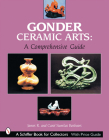 Gonder Ceramic Arts: A Comprehensive Guide (Schiffer Book for Collectors) Cover Image