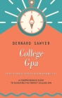 College Gpa: Steps to Achieve Success in Your Academic Life (A Comprehensive Guide to Achieving the Perfect College Gpa) Cover Image