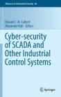 Cyber-Security of Scada and Other Industrial Control Systems (Advances in Information Security #66) By Edward J. M. Colbert (Editor), Alexander Kott (Editor) Cover Image