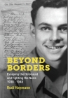 Beyond Borders: Escaping the Holocaust and Fighting the Nazis. 1938 - 1948 By Rudi Haymann Cover Image