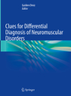 Clues for Differential Diagnosis of Neuromuscular Disorders By Gulden Diniz (Editor) Cover Image