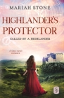 Highlander's Protector: A Scottish historical time travel romance (Called by a... By Mariah Stone Cover Image