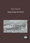 Regensburger Kochbuch By Marie Schandri Cover Image
