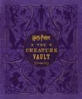 Harry Potter: The Creature Vault: The Creatures and Plants of the Harry Potter Films By Jody Revenson Cover Image