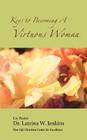 Keys to Becoming a Virtuous Woman By Latrina W. Jenkins Cover Image