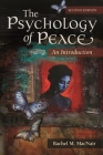 The Psychology of Peace: An Introduction By Rachel Macnair Cover Image