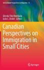 Canadian Perspectives on Immigration in Small Cities (International Perspectives on Migration #12) By Glenda Tibe Bonifacio (Editor), Julie L. Drolet (Editor) Cover Image
